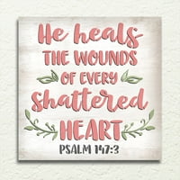 Izliječi rane svakog razbijenog srčanog šablona Studior Psalam 147: Biblijski stih Work Art Diy Faith