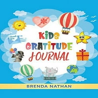 Dječji časopis: Časopis za djecu za vježbanje zahvalnosti i pažljivosti, u prepunu meke korice Brenda