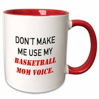 3Droza nemoj da koristim svoju košarkašku mamu glas. - Dva tonska crvena krigla, 11-unca