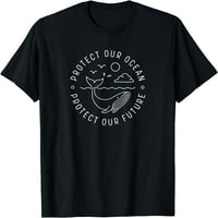 Zaštitite naš ocean štiti našu buduću majicu za majicu TEE WHALE OCEAN