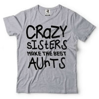 Ludi sestre čine najbolju majicu tetka tetka majica tetke, poklon najboljih majica tetka tetka