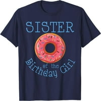 Porodična rođendanska majica s rođendanom sestrom rođendanske djevojke majica