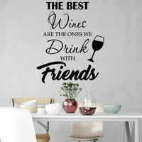 Najbolja vina su one koje pijemo sa prijateljima - vino i prijatelji zidni dekor - vinilne naljepnice