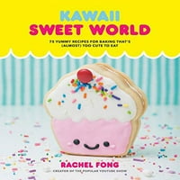Kawaii Sweet World Cooplebook: Ukusni recepti za pečenje koje su preslatke za jelo, preostala rachel