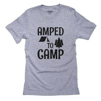 Amped u kamp - Uzbuđen što ide pješačenje i kampiranje muške majice sive majice