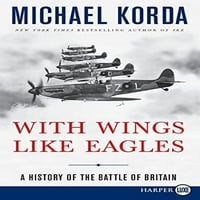 Prerano u vlasništvu krilima poput orlova: Istorija bitke za Britaniju Meke korice Michael Korda