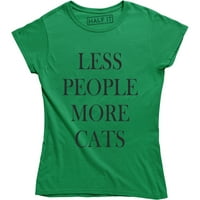 Manje ljudi više mačaka smiješna mačka životinja Ljubitelj mačića vlasnik ženske majice