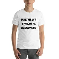Verujte mi da sam citogenetski tehnolog kratkim rukavom majicom majica po nedefiniranim poklonima