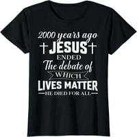 Prije godina Isus je završio debatu Christian Vjeruj majicu