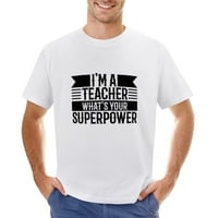 Ja sam učitelj koji je vaš superpower vintage majica MENS pamučna klasična crewneck kratkih rukava majica