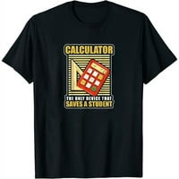 Kalkulator Jedini uređaj koji štedi student smiješno PI dnevnu majicu