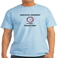 Cafepress - sarcastic komentar - lagana majica - CP