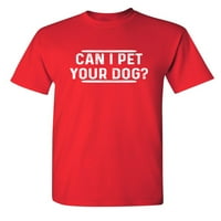 PET Vaš pas sarkastičan humor grafički novost super mekani prsten isječnica smiješna majica