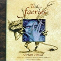 Prerano vlasništvo Fairies Bad Faeries, Brian Froud