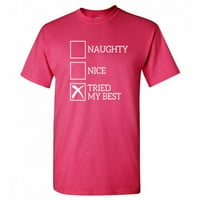 Naughty Lijepo probao je najbolja sarkastična premium majica za odrasle Humor smiješan izrekao grafički
