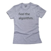 Osjetite matematičku matematičku maturu algoritmu Žene pamučne majice