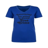 Introvertiran .. .discuss istinskog zločina ženska majica V-izrez