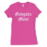 Gangsta mama ženska vruća ružičasta majčin dan majica smiješna mama poklon