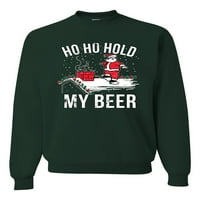Divlji Bobby, ho ho hold Moje pivo skejtbording Santa Božić ružni božićni džemper unise grafički grafički džemper, šumska zelena, xx-green