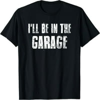 Bit ću u garaži za mehaničku majicu mehaničke geek majice