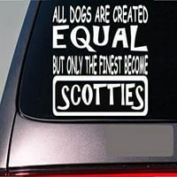Scotties Svi psi su jednaki 6 naljepnica * E556 * džemper ovratnika za pse škotski terijer