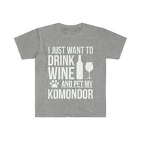 želite piti vino i kućni ljubimac Komondor unise majicu S-3XL vlasnika psa