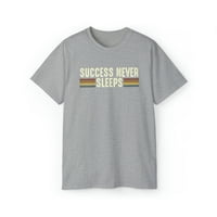 Uspeh nikad ne spava ujedinu majicu