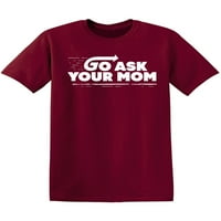 Idi pitaj svoju mamu sarkastičnu humor grafičku novost smiješna majica