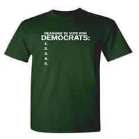 Razlog za glasanje za demokrate sarcastic smiješno izreka grafička majica za odrasle Humor Fit dobro tee božićna odjeća poklon rođendan godišnjica Novelty Premium majica