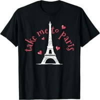 Pariz me odvedi u majicu ljubavi ljubavi
