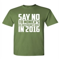 Ne Monikovoj bivšoj supruzi - unise pamučna majica majica, majica, vojska, 3x-velika