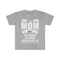 Mama 1. razreda učiteljica Ništa me ne plaši majčinom danu unise majicu S-3XL