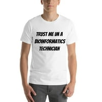 Vjerujte mi im bioinformatički tehničar s kratkim rukavima pamučna majica s nedefiniranim poklonima