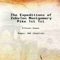 Ekspedicije Zebulon Montgomery Pike Volume 1. 1895