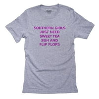 Južne djevojke trebaju slatko čaj i flip flops muške sive majice