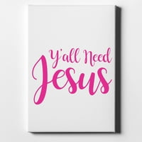 'Svi su vam potrebni Isus - vruća ružičasta - 8 10 - ukrasna platna zidna umjetnost - bijela ivica -