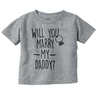Hoćete li se udati za mog oca angažmana dječaka devojčica majica za majicu Toddler Brisco Brends 5t