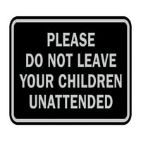 Klasični uokviren, molim vas ne ostavljajte svoju djecu znaku bez nadzora - velike