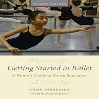 Prvi koraci u baletu: Roditelji vodič za plesno obrazovanje, ujedno u odnosu na meke korice Ana paskevska