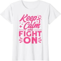 Budite mirni i borite se na majici osvješćivanja na ružičastog karcinoma dojke