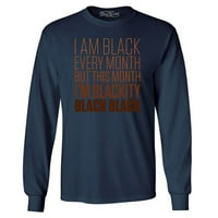 Trgovina4EVever Muškarci Ja sam crna svakog mjeseca, ali ovaj mjesec majica dugih rukava xxx-velika